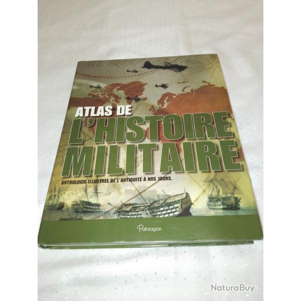 Atlas de l'histoire militaire anthologie illustr�e de l'antiquit� a nos jours