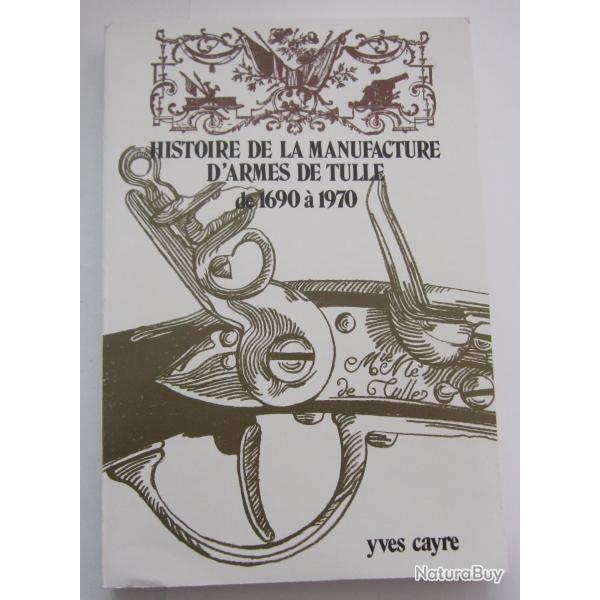Histoire de la Manufacture d'armes de Tulle : De 1690  1970