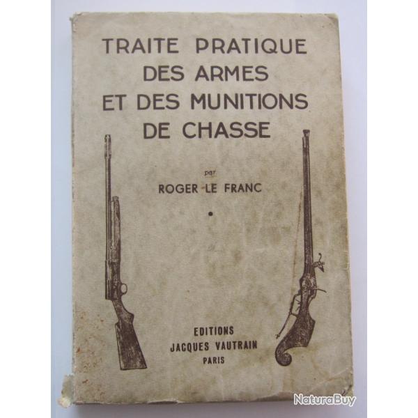 Trait pratique des armes et des munitions de chasse. Le Franc Roger