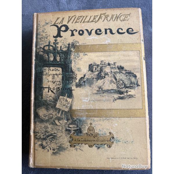 LA VIEILLE FRANCE - PROVENCE - A. ROBIDA - 1893 - RGIONALISME