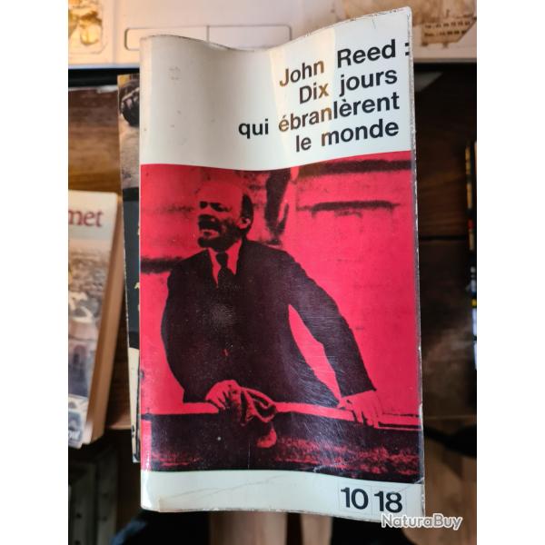 Dix jours qui ebranlerent le monde John Reed 10/18
