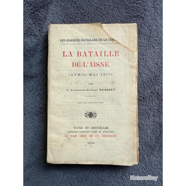 LA BATAILLE DE L'AISNE (AVRIL � MAI 1917) - LT COLONEL L�ONCE ROUSSET - 1920 - WW1