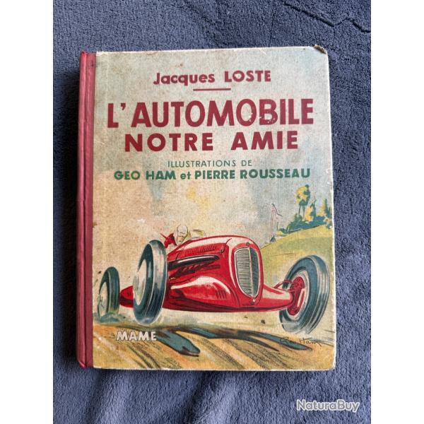 L'AUTOMOBILE NOTRE AMIE - JACQUES LOSTE - 1939 - AUTOMOBILIA