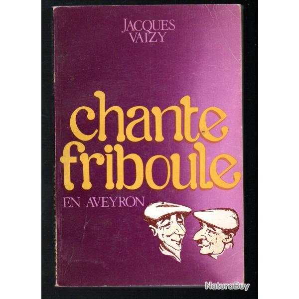 chante friboule en aveyron (propos et r�cits) de jacques vaizy