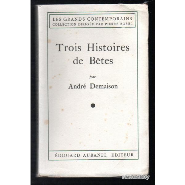 trois histoires de b�tes par andr� demaison,