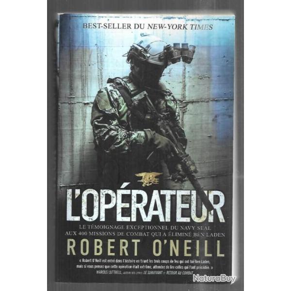 l'op�rateur navy seal aux 400 missions de combat qui a �limin� ben laden  robert o'neill