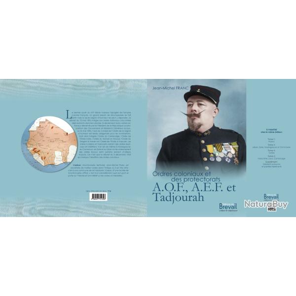 ORDRES COLONIAUX ET DES PROTECTORATS (TOME 2) AOF, AEF et TADJOURAH