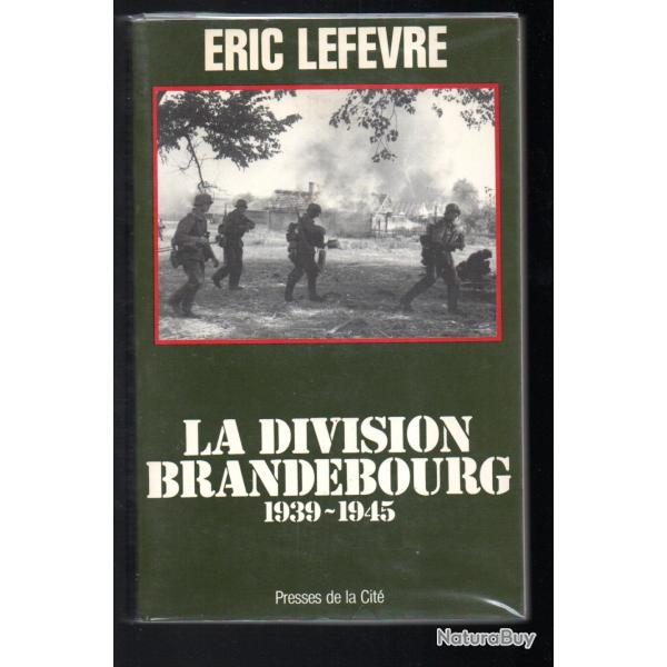 la division brandebourgeoise 1939-1945 d'�ric lefevre