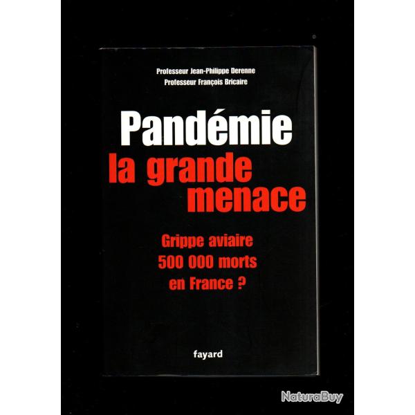 pandmie la grande menace grippe aviaire 500 000 morts en France? professeurs derenne et bricaire