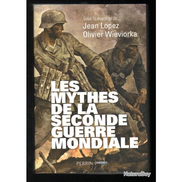 les mythes de la seconde guerre mondiale de jean lopez direction
