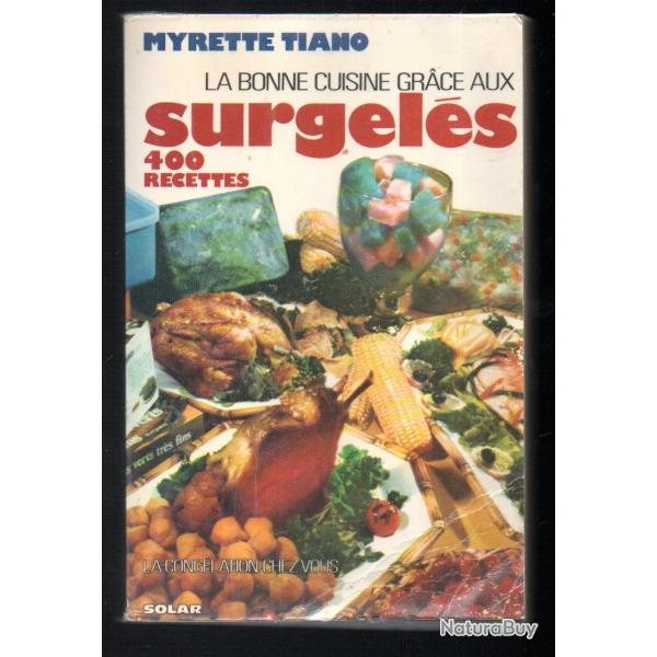 la bonne cuisine grace aux surgel�s 400 recettes de myrette tiano gf