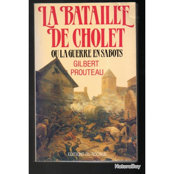 la bataille de cholet ou la guerre en sabots de gilbert prouteau