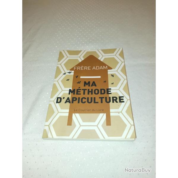 Fr�re Adam,ma m�thode d'apiculture,le courrier du livre