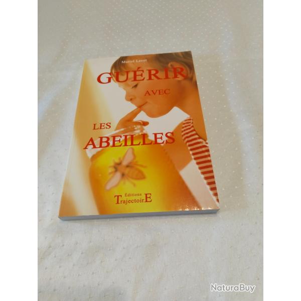 Gu�rir avec les abeilles,Muriel Levet