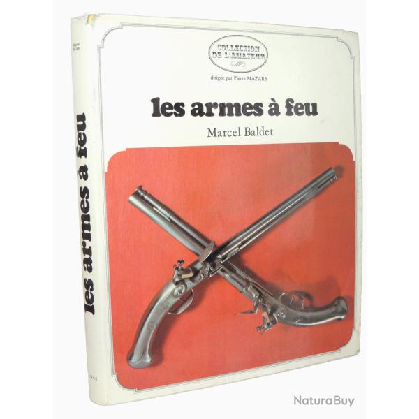 Marcel Baldet. Les armes  feu Collection de l'amateur