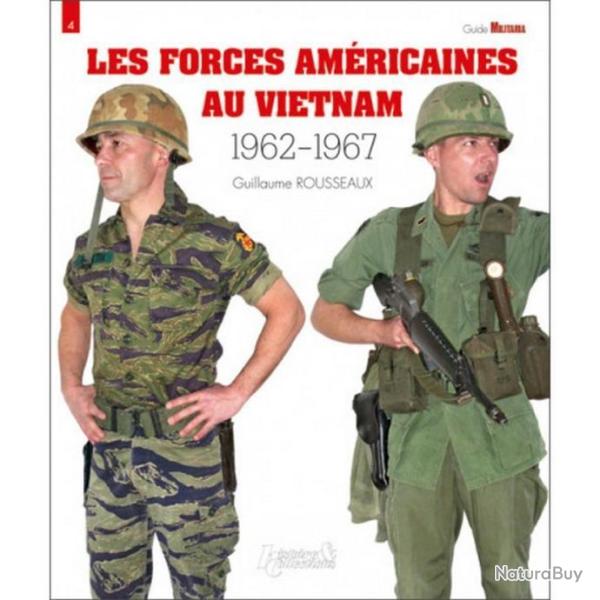 LES FORCES AM�RICAINES AU VIETNAM - GUIDE MILITARIA N� 4