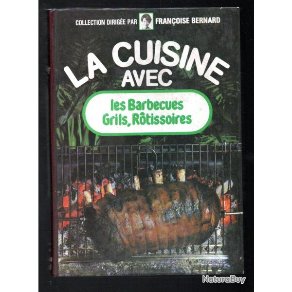 la cuisine avec les barbecues, grils , rotissoires  de fran�oise bernard