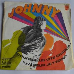 45 Tours Johnny ?- Cours Plus Vite Charlie / J'Ai Peur Je T'Aime 1968