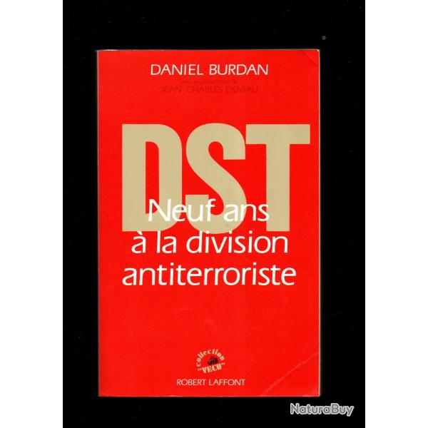 dst neuf ans � la division antiterroriste de daniel burdan