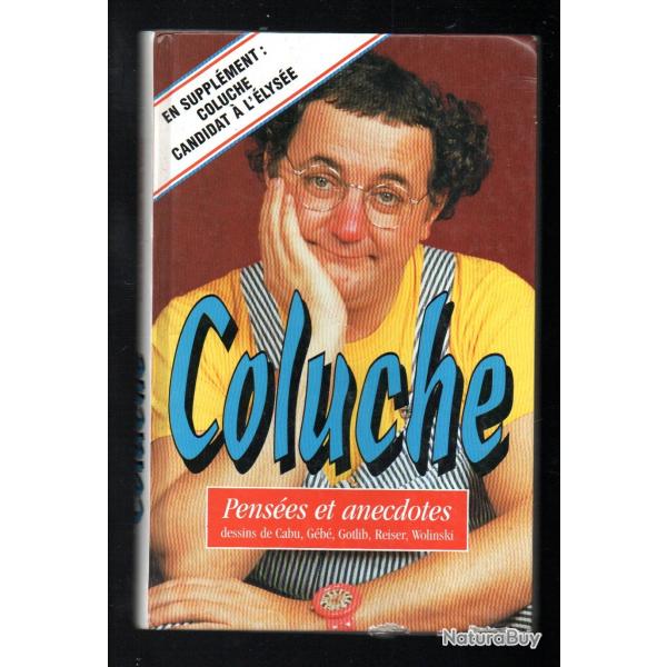 coluche pens�es et anecdotes  dessins cabu, reiser , wolinski, g�b�
