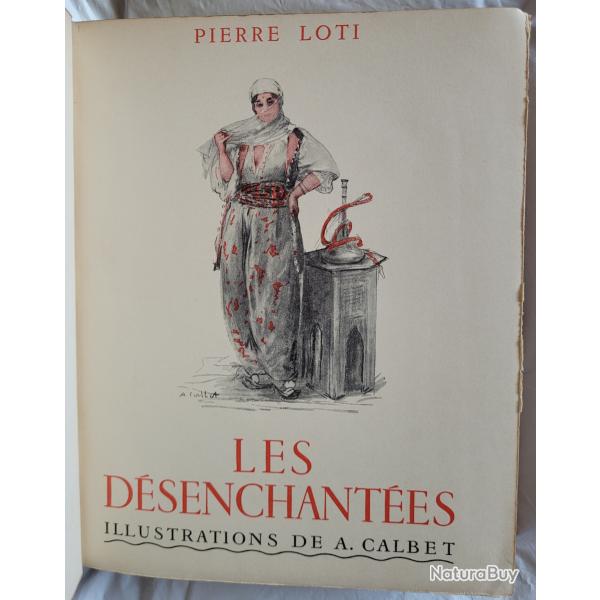 Rare - Les Dsenchantes - Pierre Loti (Exemplaire Numrot) 1937 Trs bon tat