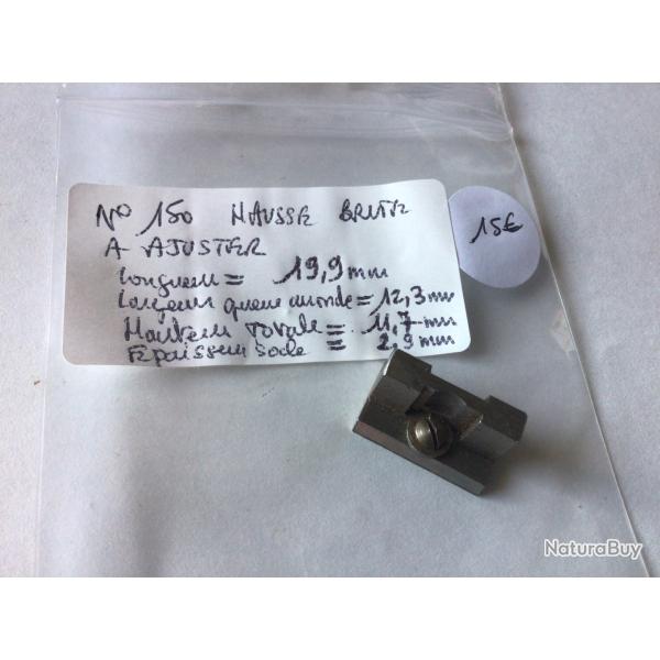 VENDU PAR LE-CUIRASSIER N150 HAUSSE BRUTE DE CARABINE  (A AJUSTER)