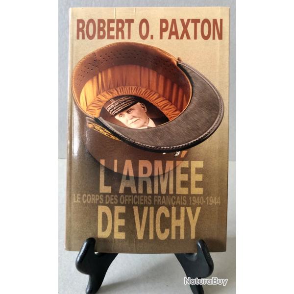 L' ARM�E de VICHY Le corps des officiers fran�ais 1940-1944 / Robert O. Paxton EOF 2004