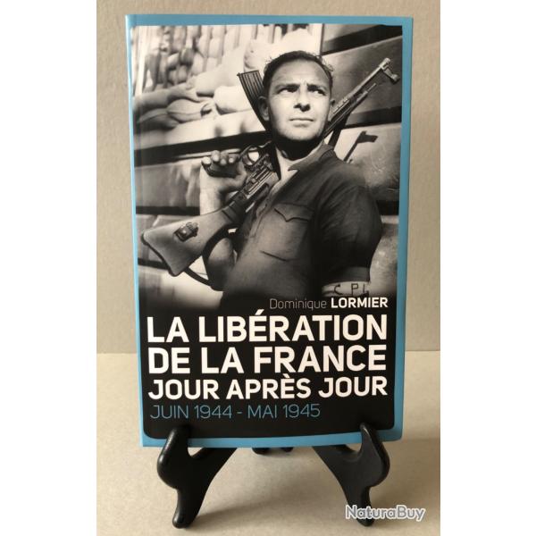 La R�SISTANCE de la France JOUR apr�s JOUR Juin1944-Mai 1945 / D. Lormier 2012