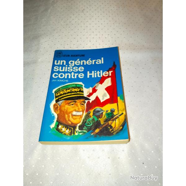 J'ai lu leur aventure,un g�n�ral suisse contre Hitler  guerre