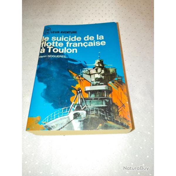 J'ai lu ,leur aventure, le suicide de la flotte fran�aise � Toulon,  guerre