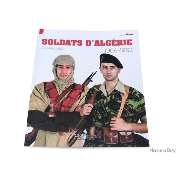 SOLDATS D'ALG�RIE 1954-1962 - GUIDE MILITARIA N� 13