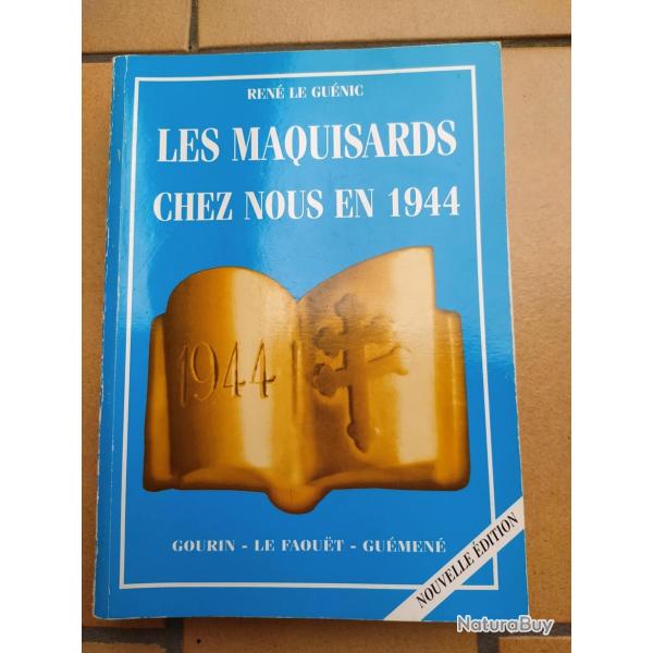 LIVRE LES MAQUISARDS CHEZ NOUS 1944 GOURIN LA FAOUET GUEMENE BRETAGNE FFI RESISTANCE FRANCE LIBRE