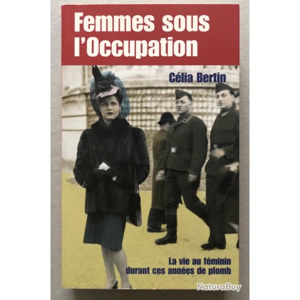 Femmes sous l'occupation / C�lia Bertin 2005 Stock WW2