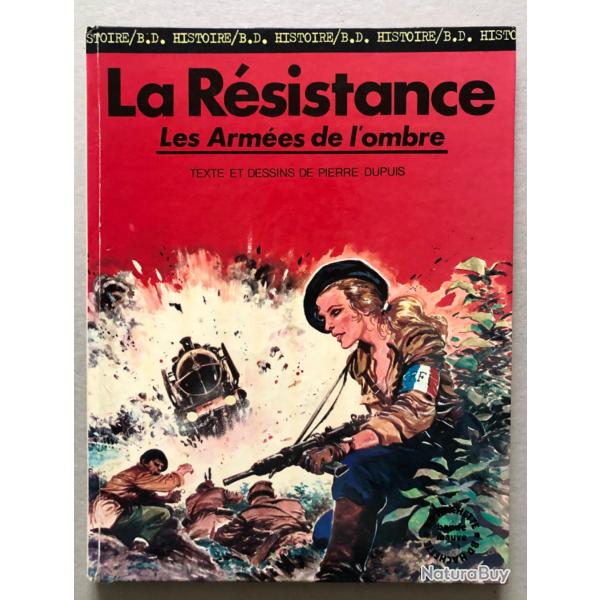 La R�sistance Les arm�es de l'ombre / EO 1975 textes et dessins Pierre Dupuis BD Histoire WW2