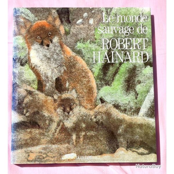  Le monde sauvage de Robert Hainard  BEAU LIVRE FORT
