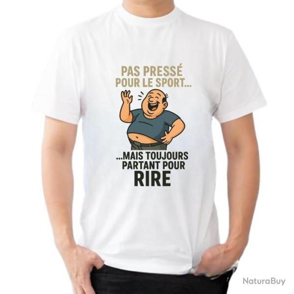Tee-shirt humoristique "Pas press� pour le sport,,, Mais toujours partant pour rire"
