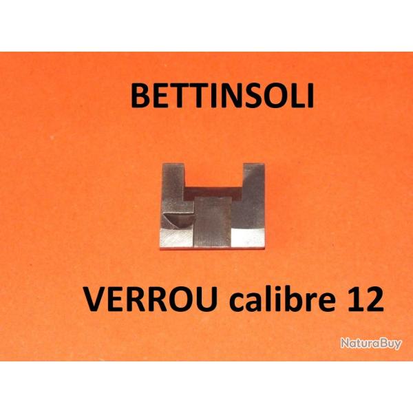 verrou calibre 12 fusil BETTINSOLI BILLEBAUDE tous MODELES BETTINSOLI - VENDU PAR JEPERCUTE (TS331)