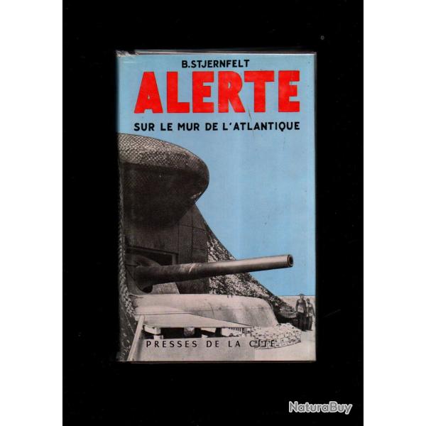 Alerte sur le mur de l'atlantique.  b stjernfeldt , blockhaus , points d'appuis
