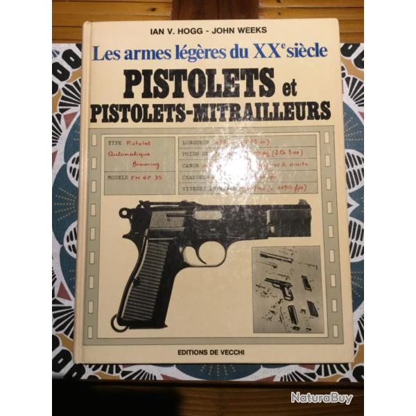 Superbe livre Les armes l�g�res du XX si�cle PISTOLETS ET PISTOLETS MITRAILLEURS