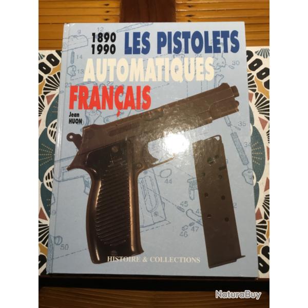 Superbe livre Les Pistolets Automatiques Fran�ais 1890-1990