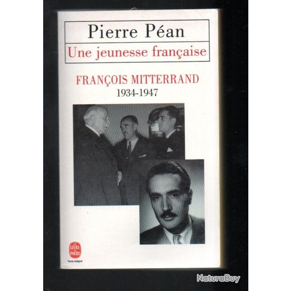 Une jeunesse fran�aise. Fran�ois Mitterrand 1934-1947.Vichy. de pierre p�an livre de poche