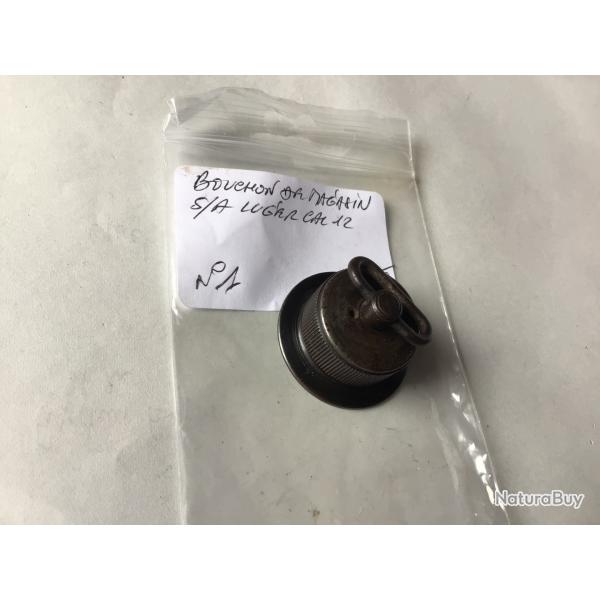 VENDU PAR LE-CUIRASSIER N 1 BOUCHON DE MAGASIN S/A LUGER CAL 12