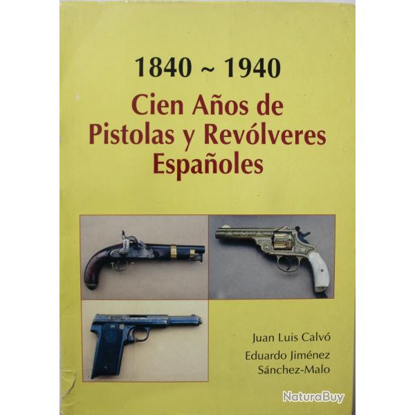 Livre Cien Anos de pistolas y revolveres espanoles - 1840 - 1940