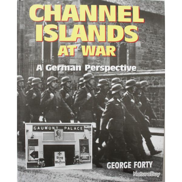 Livre Channel Islands at war : A German Perspective by George Forty