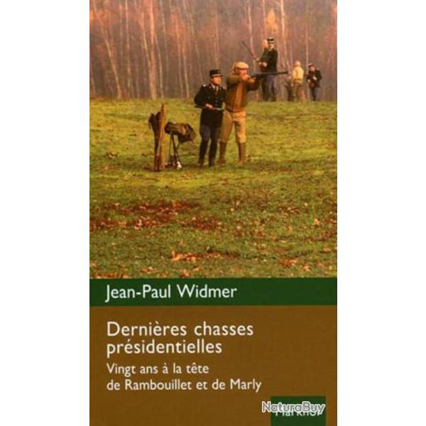 LIVRE DERNI�RES CHASSES PR�SIDENT - EDITION DE MONTBEL
