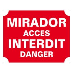 PANNEAU AKILUX MIRADOR ACCES INTERDIT - KROMA