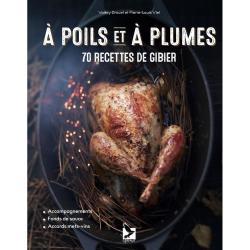 LIVRE A POILS ET A PLUMES 70 RECETTES - EDITION GERFAUT