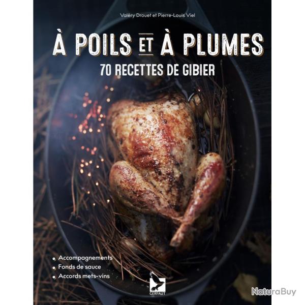 LIVRE A POILS ET A PLUMES 70 RECETTES - EDITION GERFAUT