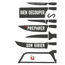 LIVRE BIEN DECOUPER ET PREPARER SON GIBIER - EDITION GERFAUT