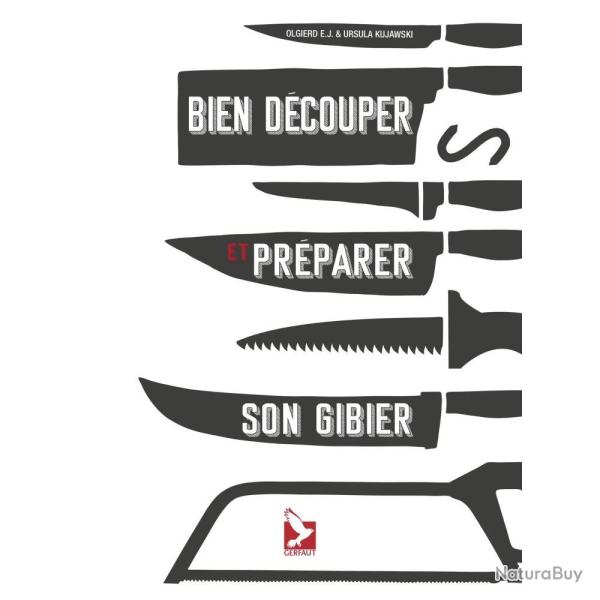 LIVRE BIEN DECOUPER ET PREPARER SON GIBIER - EDITION GERFAUT